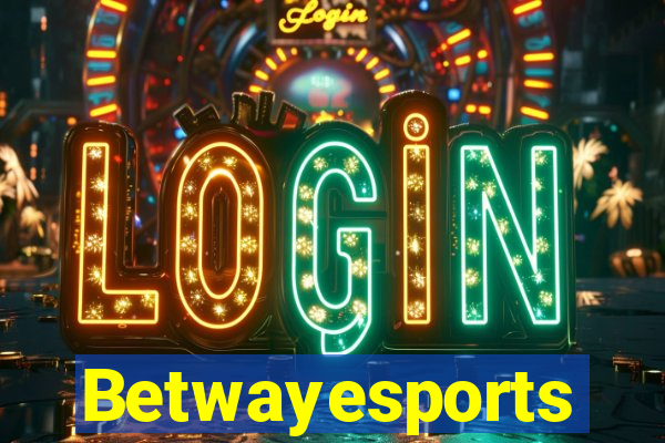 Betwayesports