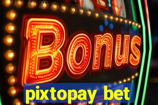 pixtopay bet