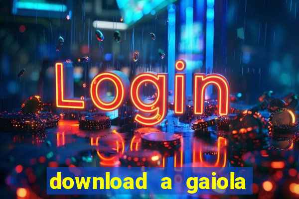 download a gaiola das loucas (1996 dublado)