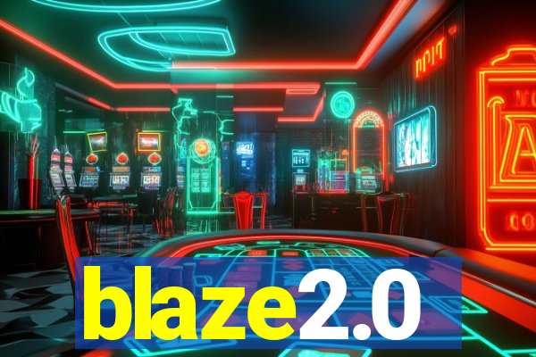 blaze2.0