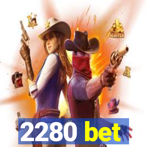 2280 bet