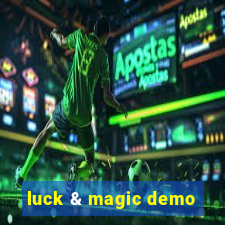 luck & magic demo