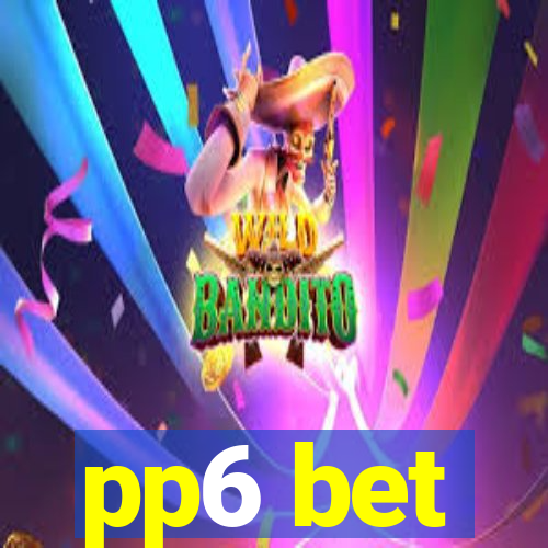 pp6 bet