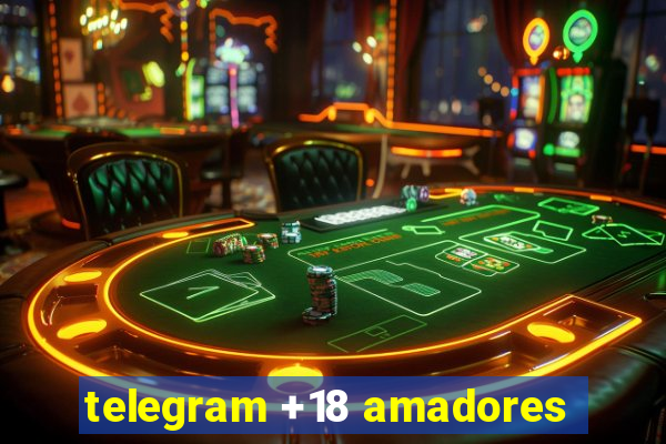 telegram +18 amadores