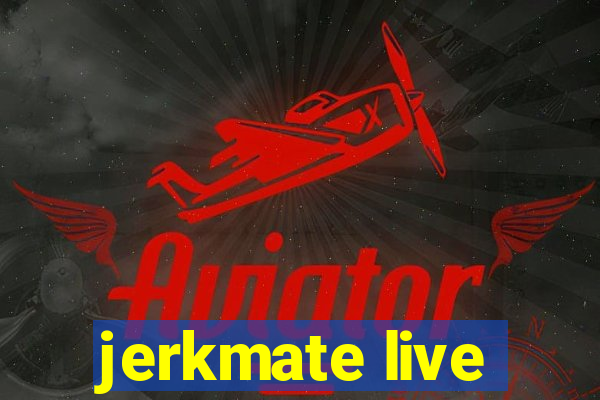 jerkmate live