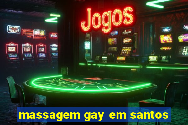 massagem gay em santos