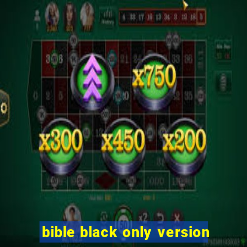 bible black only version