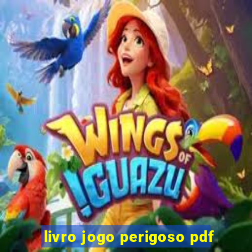 livro jogo perigoso pdf