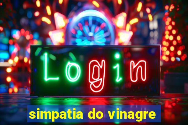 simpatia do vinagre