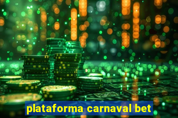 plataforma carnaval bet