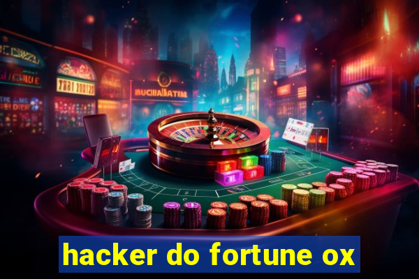 hacker do fortune ox