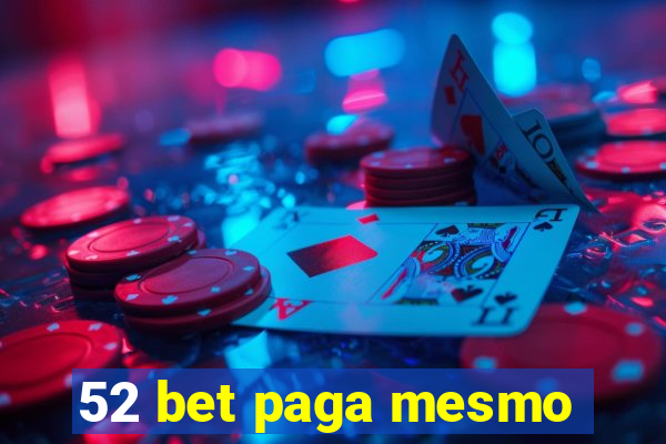 52 bet paga mesmo