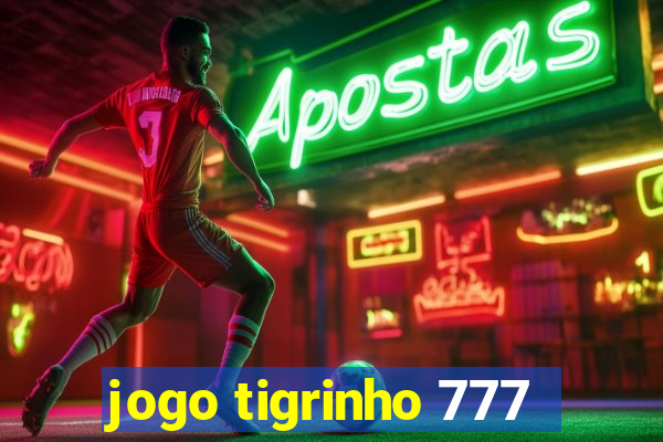 jogo tigrinho 777