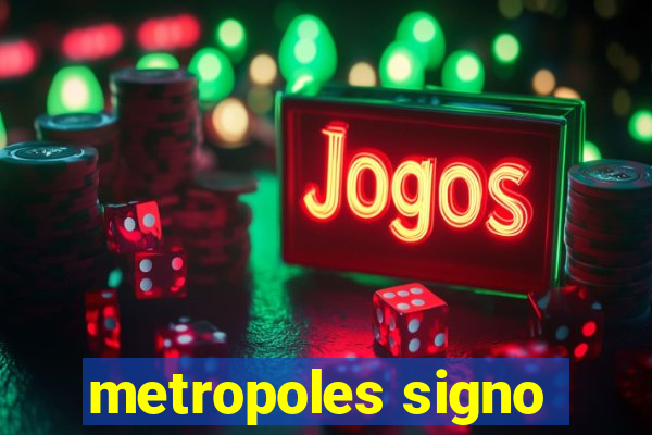 metropoles signo