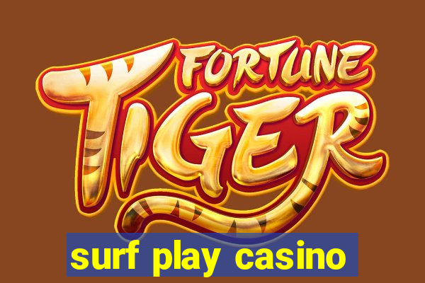 surf play casino