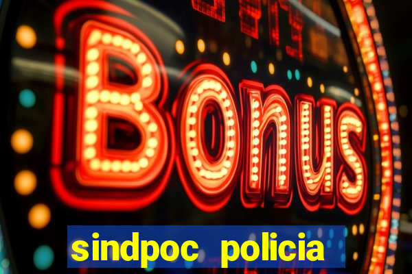 sindpoc policia civil bahia