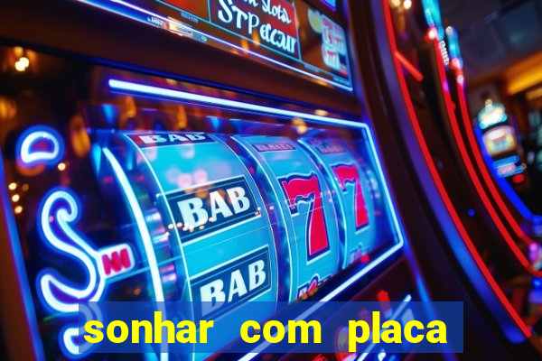 sonhar com placa de carro