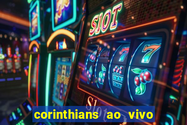 corinthians ao vivo multi canal