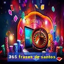 365 frases de santos