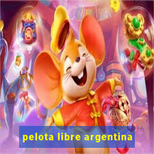 pelota libre argentina