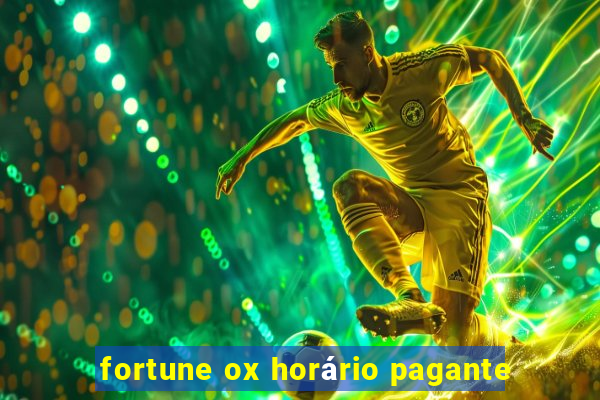 fortune ox horário pagante