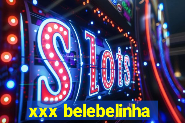 xxx belebelinha