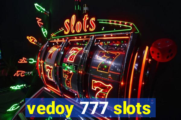 vedoy 777 slots