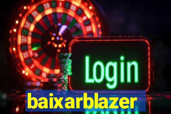 baixarblazer