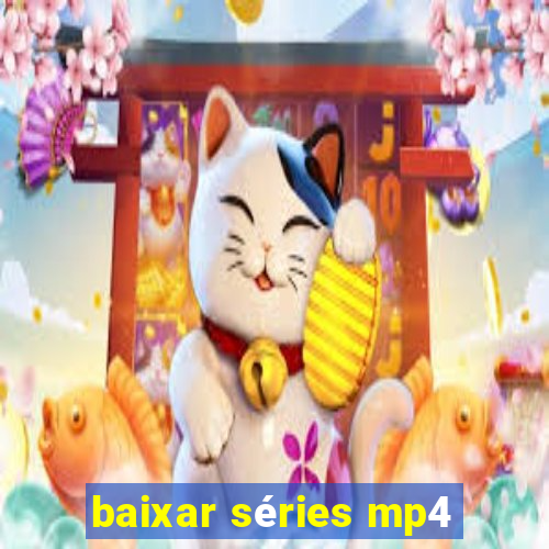 baixar séries mp4