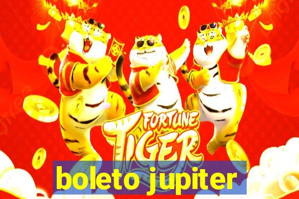 boleto jupiter