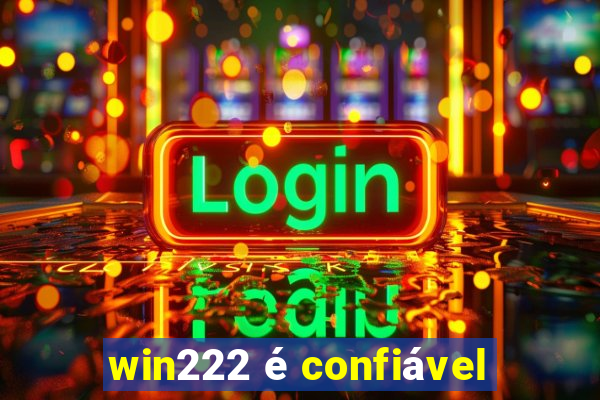 win222 é confiável