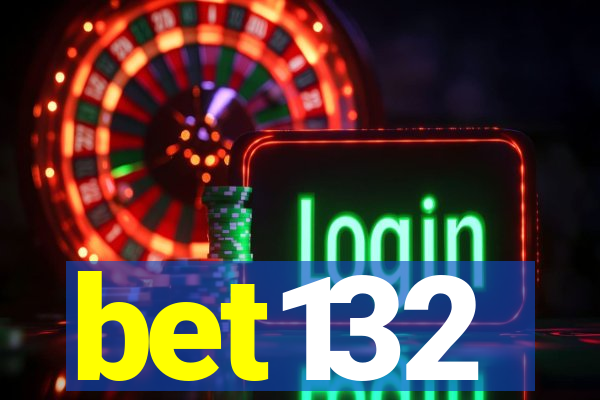 bet132