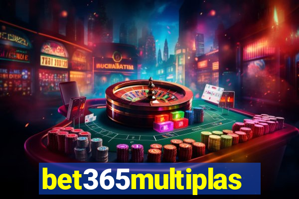 bet365multiplas