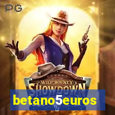 betano5euros