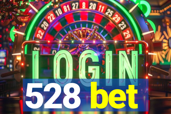 528 bet