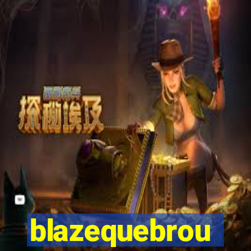 blazequebrou