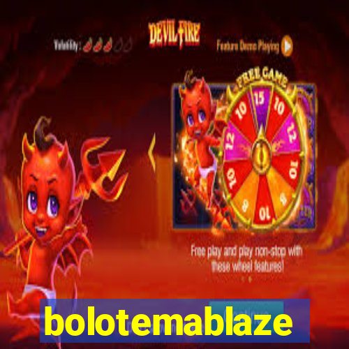 bolotemablaze