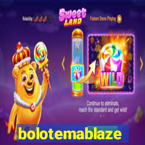 bolotemablaze