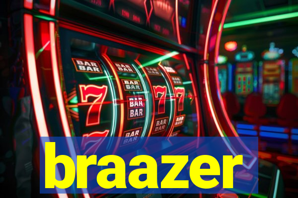 braazer