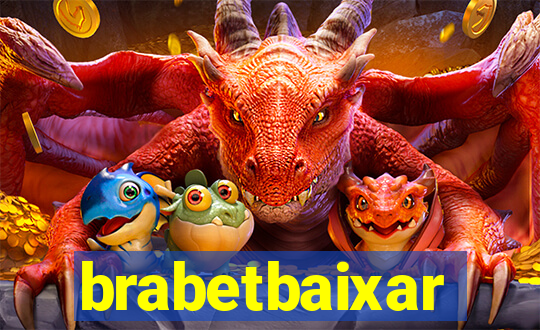 brabetbaixar