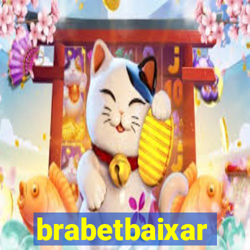 brabetbaixar