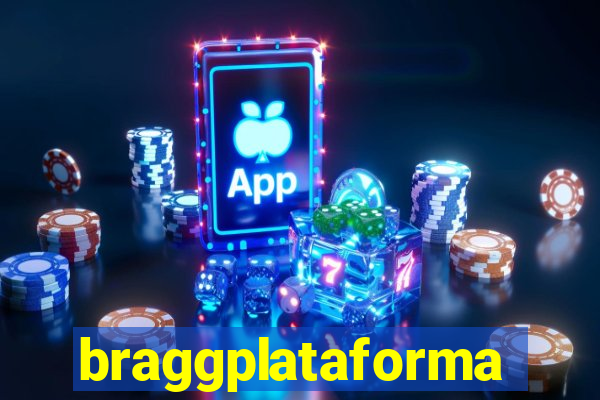 braggplataforma