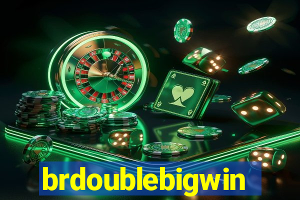 brdoublebigwin