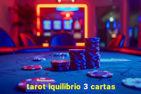 tarot iquilibrio 3 cartas