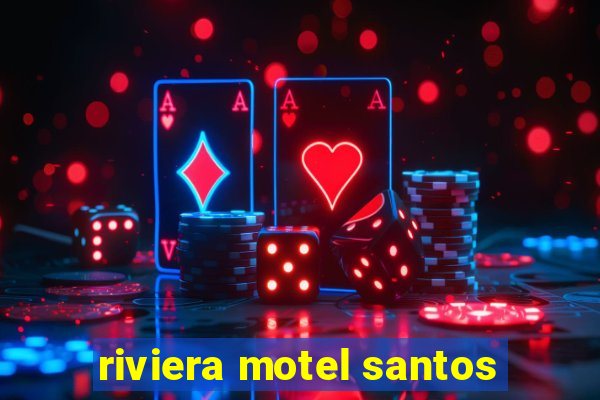 riviera motel santos