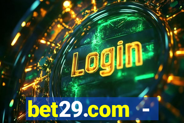 bet29.com - caça-níqueis online cassino