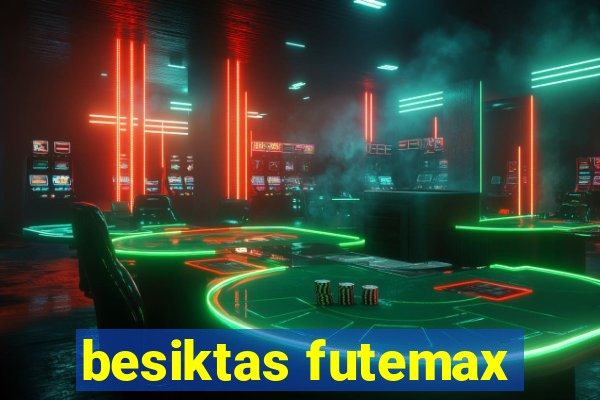 besiktas futemax