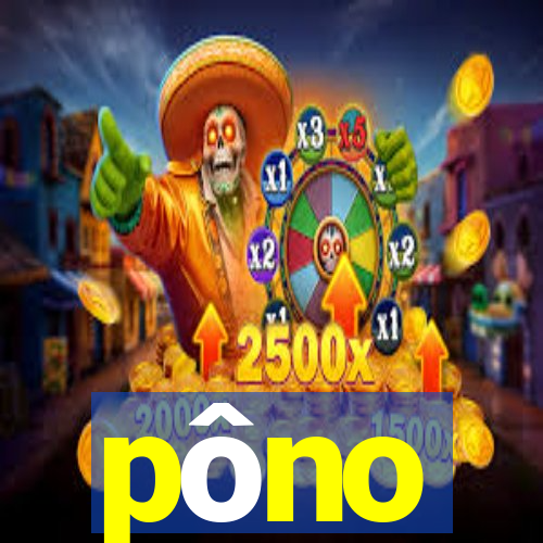 pôno