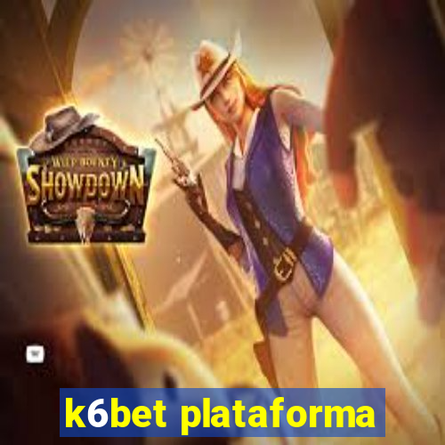 k6bet plataforma