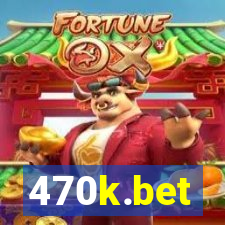 470k.bet